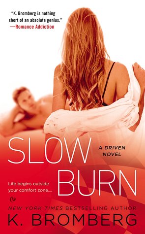Slow Burn by K.&nbsp;Bromberg