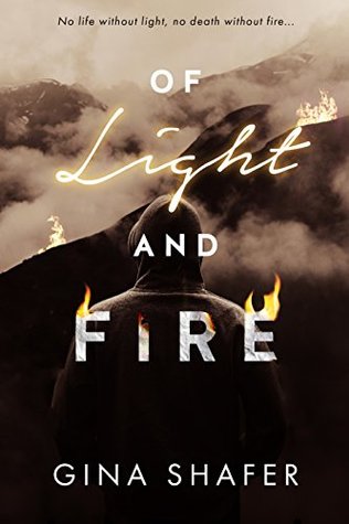 Of Light And Fire by Gina&nbsp;Shafer