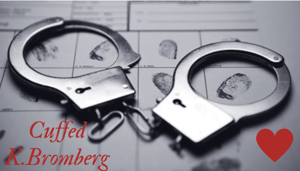 Cuffed by K.Bromberg