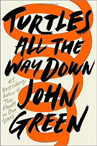 Turtles all the Way Down by John&nbsp;Green